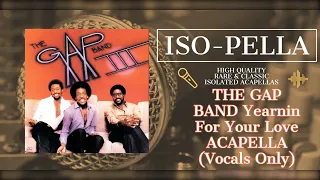 The Gap Band - Yearnin for Your Love ACAPELLA