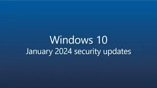 [KB5034122] Windows 10 PATCH TUESDAY UPDATE - January 2024!