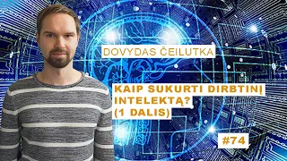 Dovydas Čeilutka - Kaip sukurti dirbtinį intelektą? (1 dalis) || Mokslo sriubos podkastas #74