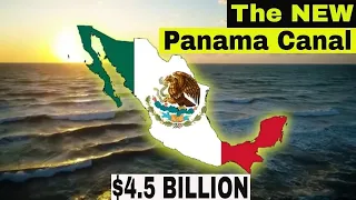 The New Panama Canal Is In Mexico!