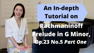 An In-depth Tutorial on Rachmaninoff Prelude in G Minor, Op.23 No.5 (Part One)