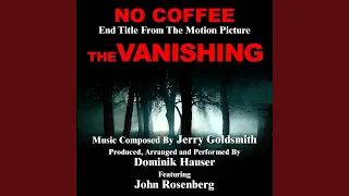 No Coffee, End Title from the Motion Picture "The Vanishing"