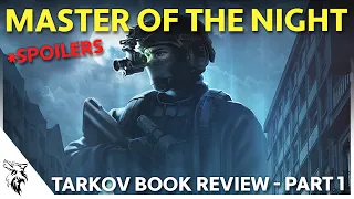 Tarkov Book Review - Master Of The Night (Book 3) - Part 1