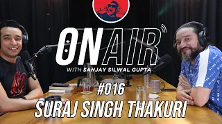 On Air With Sanjay #016 - Suraj Singh Thakuri