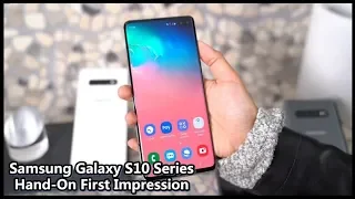 Samsung Galaxy S10, S10 Plus and S10e Hands-on First Impression