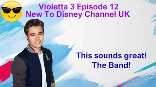 Violetta 3 | Episode 12 | NEW To Disney Channel UK