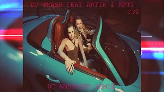 DJ Smash, Artik & Asti - CO2 (DJ Andersen Remix)