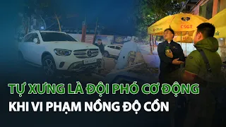 Tự xưng là Đội Phó Cơ Động khi vi phạm Nồng Độ Cồn| VTC14