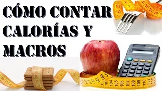 CÓMO CONTAR CALORÍAS Y MACROS. Nutrición Básica.