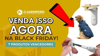 7 Produtos Vencedores para Você Vender Muito na Black Friday! | Dropshipping 2021