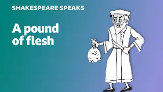 🎭 A pound of flesh - Learn English vocabulary & idioms with 'Shakespeare Speaks'