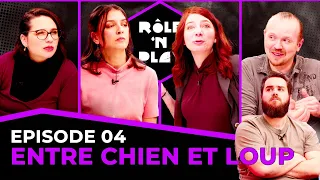 Entre chien et loup - Rôle'n Play - l'Ombre des Douze - Arc 2 Ep04