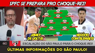 🚨AGORA! | NEGÓCIAÇÃO POR ZAGUEIRO, JAMES DE VOLTA, ESCALAÇÃO PRO CHOQUE-REI E+ NOTÍCIAS DO SÃO PAULO