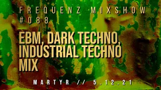 EBM, DARK TECHNO, INDUSTRIAL TECHNO MIX // 5.10.21 FrequenZ Mixshow No. 088