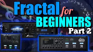 Axe-Fx III/FM9/FM3 - Fractal Modelers For Beginners, Part Two