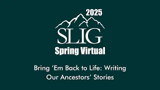Bring ‘Em Back to Life: Writing Our Ancestors’ Stories-Annette Burke Lyttle & Jennifer Kahn Bakkala