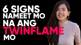 6 Signs NaMeet Mo Na Ang TwinFlame Mo!