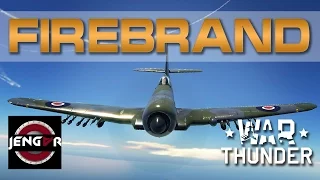 War Thunder Sub's Choice Ep 25: Firebrand TF Mk IV [Bathtubbing 101]