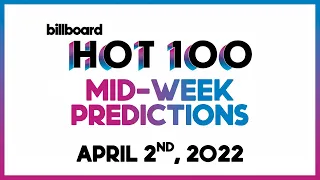 Mid-Week Predictions! Billboard Hot 100 Top 10 (April 2nd, 2022)