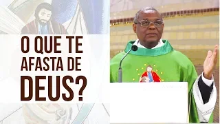 O que te afasta de Deus? - Pe. José Augusto (28/05/18)