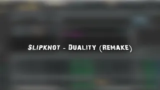 Slipknot - Duality (Remake)