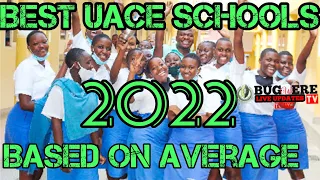 Best 50 schools in UACE 2022 results based on average.