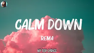 Rema - Calm Down (Lyrics) | Selena Gomez,Bruno Mars,John Legend ,... Mix Lyrics