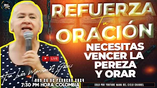 EN VIVO🔴Refuerza TU ORACIÓN y FORTALERTE (Vence la PEREZA )🔥Hna Luz Marina de Galvis 2024