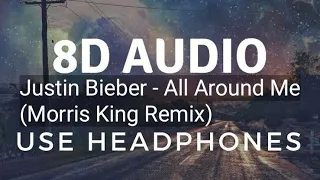 Justin Bieber - All Around Me (Morris King Remix) (8D)