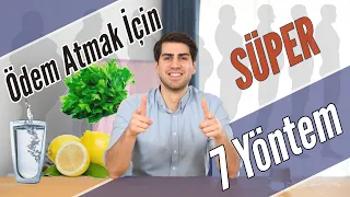 Evde Ödem Atmanın 7 Süper Yolu │ Diyetisyen Coşku Mutlu