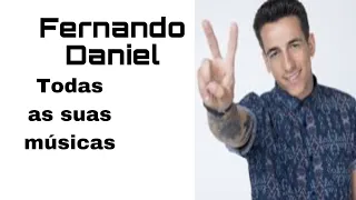 FERNANDO DANIEL , TODAS AS SUAS MUSICAS