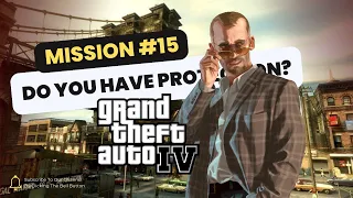 MISSION #15 - DO YOU HAVE PROTECTION? / GTA IV (Video 4K)