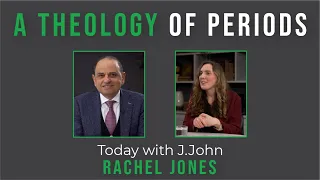 A Theology of Periods: Today with J.John // Rachel Jones