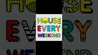 House Every Weekend (Sped Up)