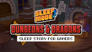 Sleep Mode: Dungeons & Dragons (Guided Sleep Story for Gamers)