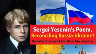ART & CULTURE: The Golden Grove (Yesenin & Ponomarenko) and A Traditional Ukraine Song