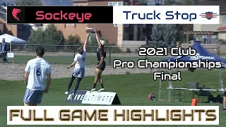 Sockeye vs Truck Stop | 2021 Club Pro Championships Final | FULL GAME HIGHLIGHTS