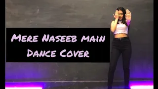 Mere Naseeb Main | Dance Cover | Alisha Soni