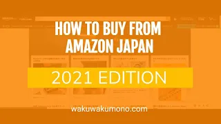 How to Buy from Amazon Japan - 2021
