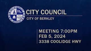 Berkley City Council Meeting - February 5, 2024