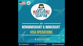 #MaVISAngUsapan on Nonimmigrant and Immigrant Visa Operations