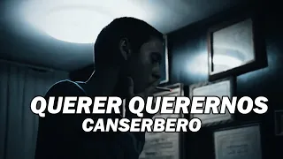 QUERER QUERERNOS (LETRA) - CANSERBERO