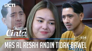 Resah Banget!! Duhhh... Mas AL Kangen Dibawelin Andin Nih | IKATAN CINTA | EPS.934 (4/4)