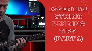 Monday Guitar Motivation: Essential String Bending Techniques (Part 1)