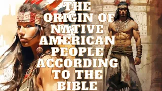 THE ORIGIN OF INDIGENOUS PEOPLES ACCORDING TO THE  BIBLE