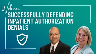 Successfully Defending Inpatient Authorization Denials