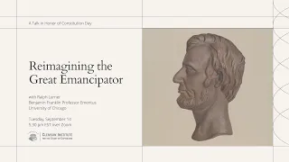 Reimagining the Great Emancipator with Ralph Lerner