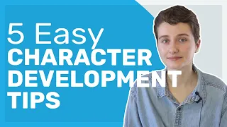 5 Easy Character Development Tips