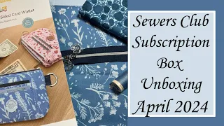 April 2024 Sewers Club Subscription Box Unboxing