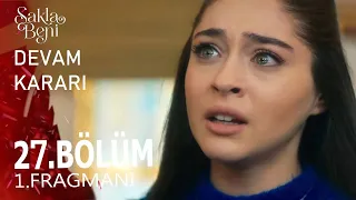 Sakla Beni 27. Bölüm Fragmanı - DEVAM KARARI